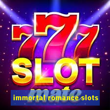 immortal romance slots