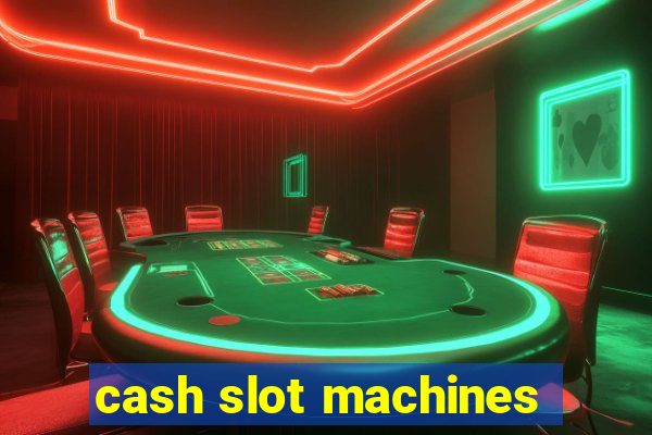 cash slot machines