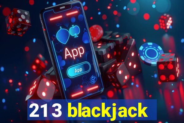 21 3 blackjack