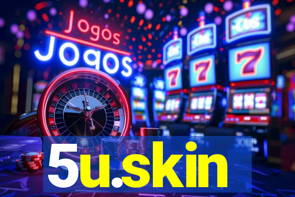 5u.skin