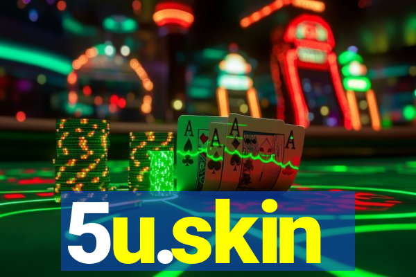 5u.skin