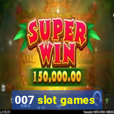 007 slot games