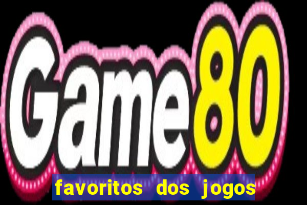 favoritos dos jogos de hoje do brasileir?o