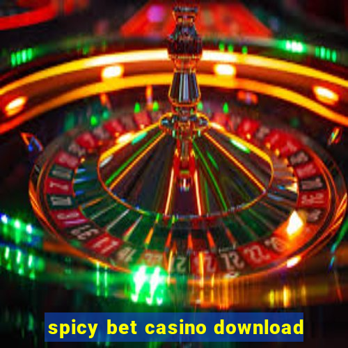 spicy bet casino download