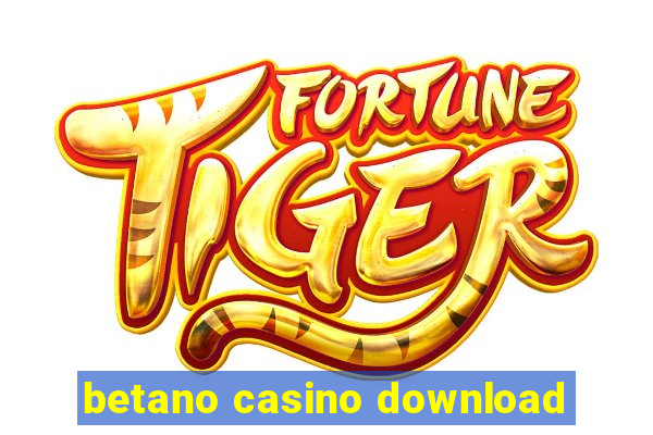 betano casino download