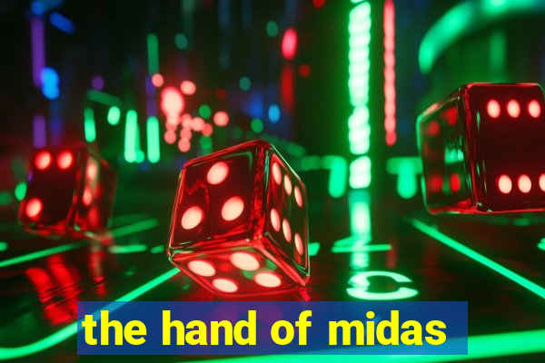 the hand of midas