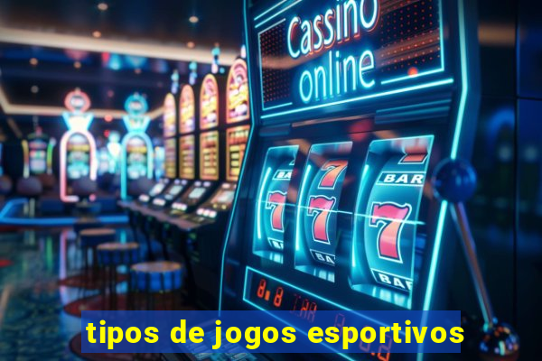 tipos de jogos esportivos