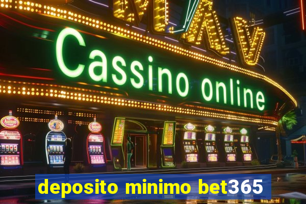 deposito minimo bet365