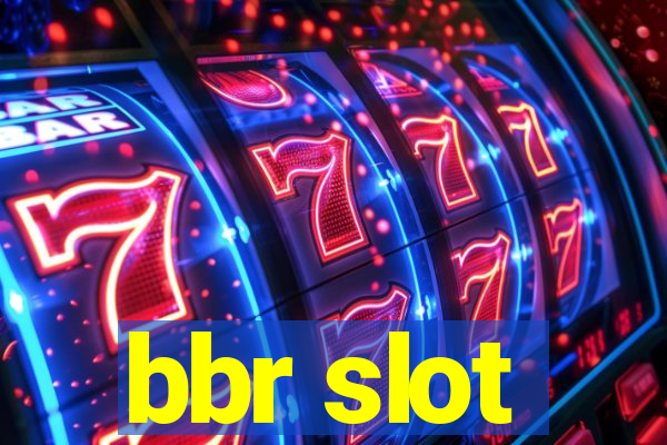 bbr slot