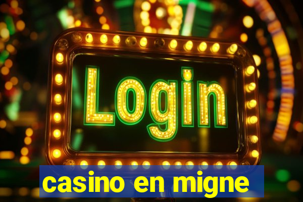 casino en migne