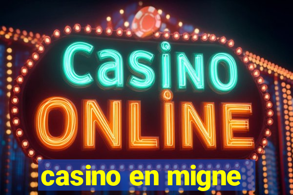 casino en migne