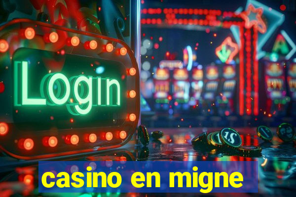 casino en migne