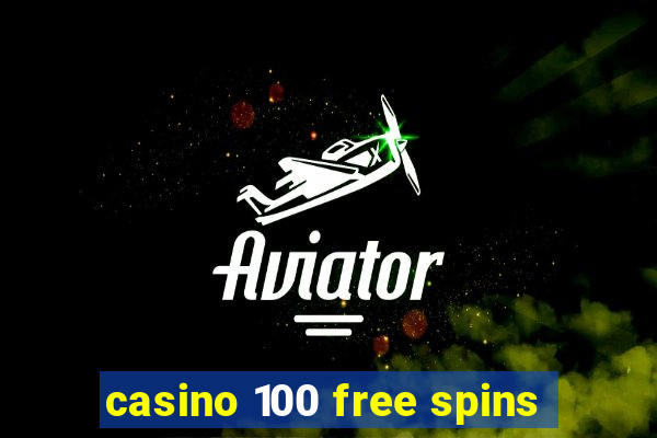 casino 100 free spins