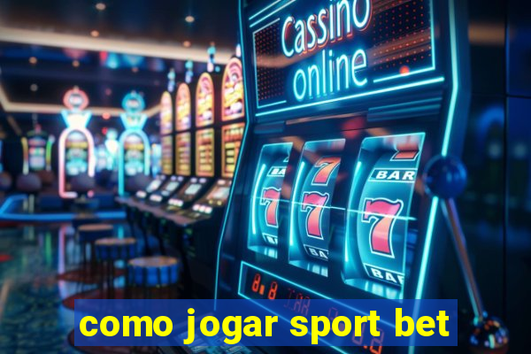 como jogar sport bet