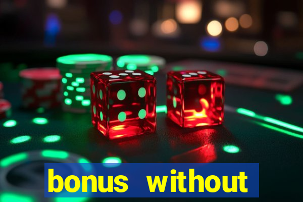 bonus without deposit betting