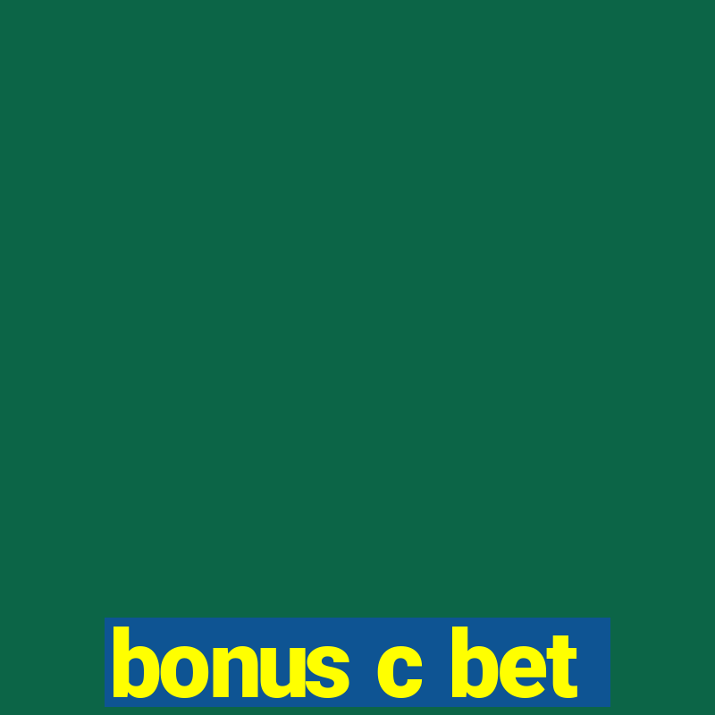 bonus c bet