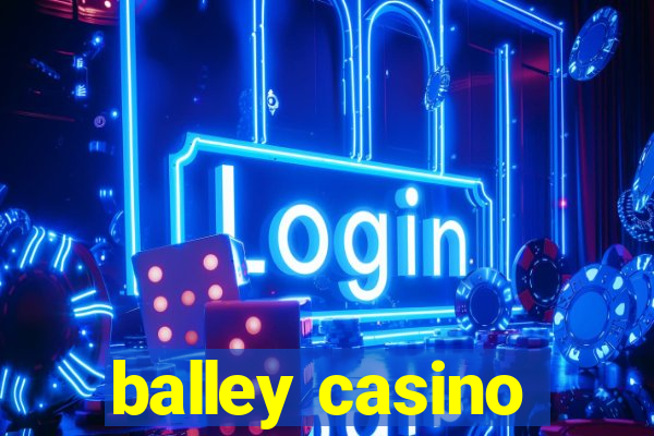 balley casino