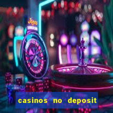 casinos no deposit welcome bonus