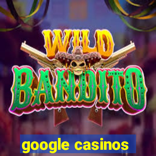 google casinos