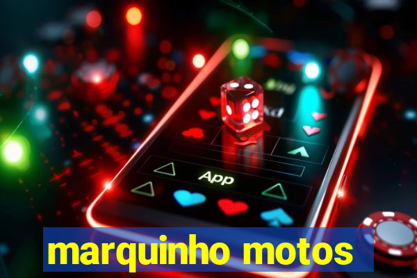 marquinho motos