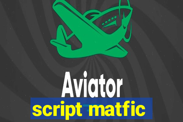 script matfic