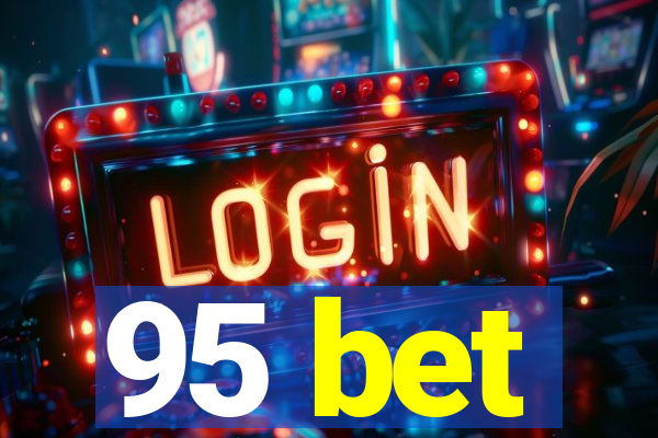 95 bet