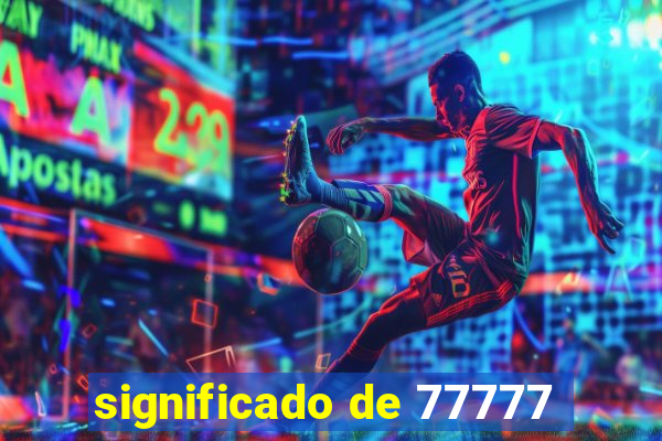 significado de 77777