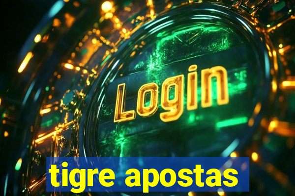 tigre apostas