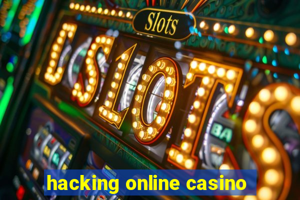 hacking online casino