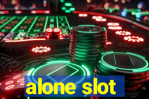 alone slot