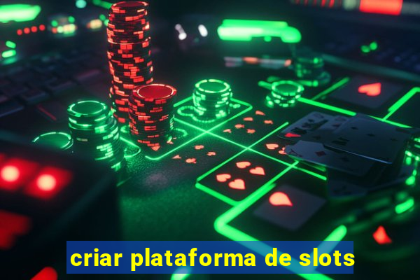 criar plataforma de slots