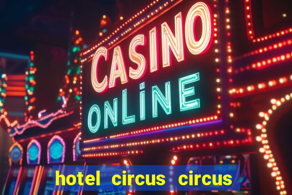 hotel circus circus hotel & casino resort las vegas