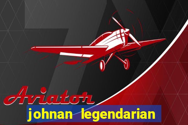 johnan legendarian slot free play