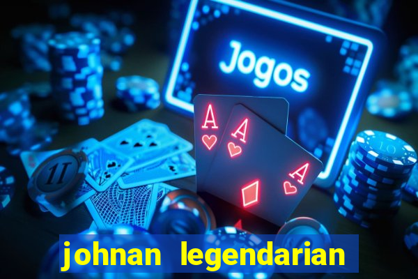 johnan legendarian slot free play