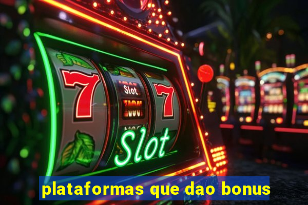 plataformas que dao bonus