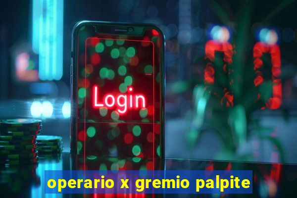 operario x gremio palpite