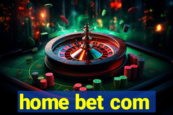 home bet com