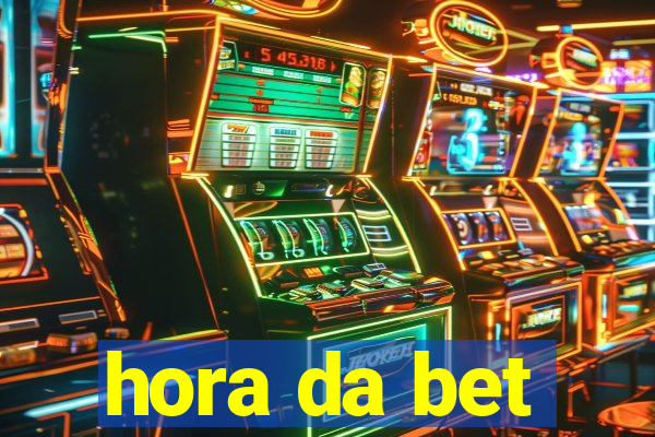 hora da bet