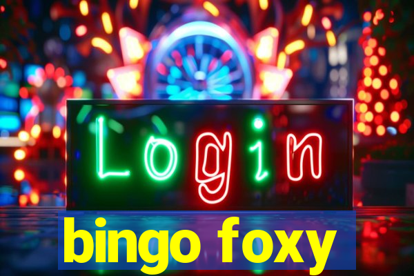 bingo foxy