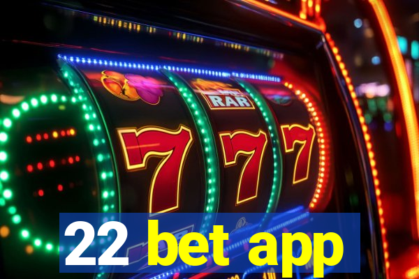 22 bet app