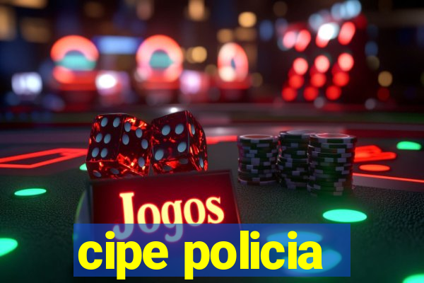 cipe policia