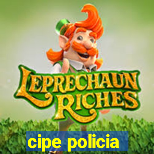 cipe policia