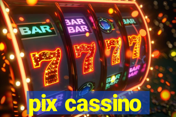 pix cassino