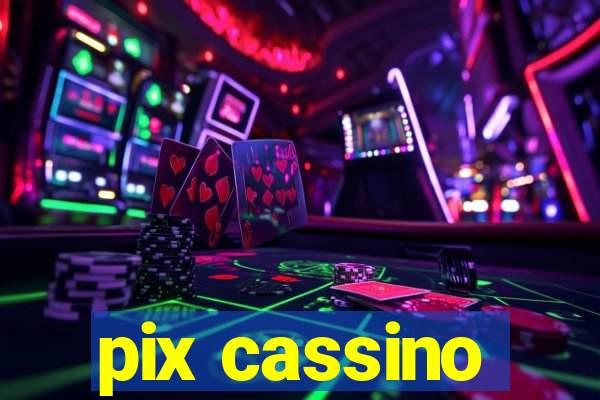 pix cassino