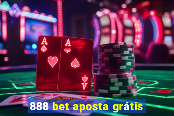 888 bet aposta grátis