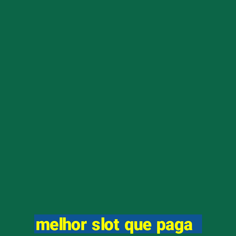 melhor slot que paga