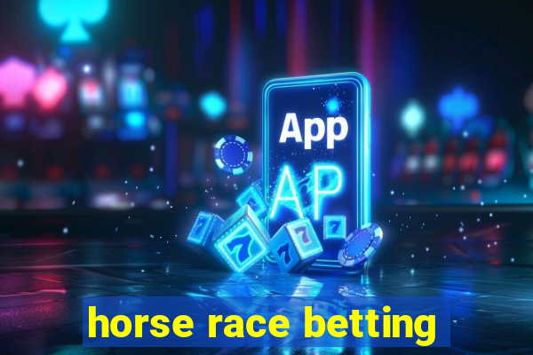 horse race betting