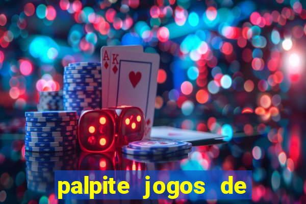 palpite jogos de futebol hoje