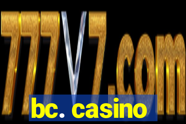 bc. casino