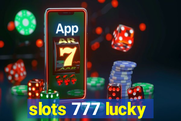 slots 777 lucky